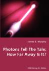 Photons Tell the Tale : How Far Away Is It? - Book