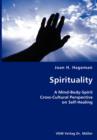 Spirituality- A Mind-Body-Spirit Cross-Cultural Perspective on Self-Healing - Book