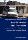 Public Health and Disasters- The Relationship Between Pregnancy Outcomes and Hurricane Andrew - Book