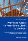 Providing Access to Affordable Credit to the Poor - Evaluating the Effectiveness of Credit Counseling for Building Assets - Book