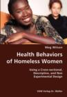 Health Behaviors of Homeless Women- Using a Cross-Sectional, Descriptive, and Non Experimental Design - Book