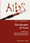 The Burden of Care- Health Care Dilemmas in the South African AIDS-Pandemic - Book