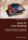 Learn to Love Reading- Testing the Influence of Young Adult Literature on Literacy Development - Book