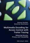 Multimedia Encoding for Access Control with Traitor Tracing - Balancing Secrecy, Privacy and Traceability - Book