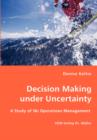 Decision Making Under Uncertainty - Book