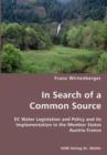In Search of a Common Source- EC Water Legislation and Policy and Its Implementation in the Member States Austria France - Book