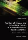 The Role of Science and Technology Policies in Natural Resources Based Economies - Book