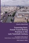 Traversing Paris : French Travel Writing Practices in the Late Twentieth Century - Book