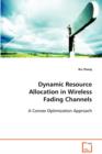 Dynamic Resource Allocation in Wireless Fading Channels - Book