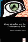Visual Metaphor and the Contemporary Artist - Book