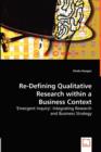 Re-Defining Qualitative Research Within a Business Context - Book