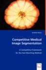 Competitive Medical Image Segmentation - Book