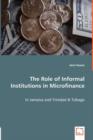 The Role of Informal Institutions in Microfinance - In Jamaica and Trinidad & Tobago - Book