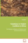 Variations in Violent Conflicts in Africa the Relative Influence of Political and Environmental Factors - Book