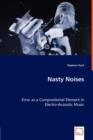 Nasty Noises - Error as a Compositional Element in Electro-Acoustic Music - Book