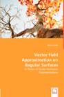 Vector Field Approximation on Regular Surfaces - Book