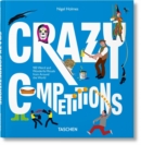 Crazy Competitions. 100 Weird and Wonderful Rituals from Around the World - Book