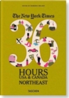 The New York Times 36 Hours: USA & Canada. Northeast - Book