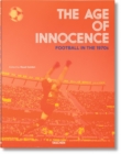 The Age of Innocence. Football in the 1970s - Book