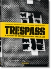 Trespass. A History of Uncommissioned Urban Art - Book