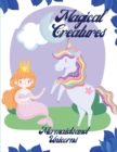 Magical Creatures-Mermaids and Unicorns : Coloring book for kids. - Book