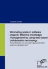 Eliminating waste in software projects : Effective knowledge management by using web based collaboration technology: The enterprise 2.0 concept applied to lean software development - Book