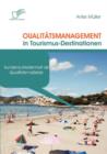 Qualitatsmanagement in Tourismus-Destinationen : Kundenzufriedenheit als Qualitatsmassstab - Book