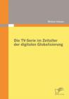 Die TV-Serie Im Zeitalter Der Digitalen Globalisierung - Book