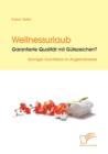 Wellnessurlaub : Garantierte Qualitat mit Gutezeichen?: Sonniger Durchblick im Angebotsnebel - Book