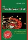 Das Roulette-Power-Prinzip : Der Strategy-Booster fur Roulette-Systeme - Book