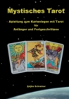 Mystisches Tarot : Anleitung zum Kartenlegen mit Tarot - Fur Anfanger und Fortgeschrittene - Book