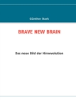 Brave New Brain : Das neue Bild der Hirnevolution - Book