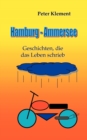 Hamburg - Ammersee : Geschichten, die das Leben schrieb - Book