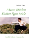 Muso Jikiden Eishin Ryu Iaido : Band 2: Etikette / Seiza no Bu - Book