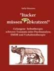 "Itacker mussen (nicht) abkratzen!" : Gelungene Selbsttherapie schwerer Traumata unter Psychoanalyse, EMDR und Verhaltenstherapie - Book