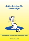 Stille OErtchen fur Stubentiger : Unsauberkeit bei Katzen verstehen und Loesungen finden - Book