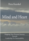Mind and Heart : Mapping Your Personal Journey Towards Leadership for Sustainability - Book