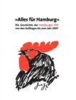 Alles fur Hamburg : Die Geschichte der Hamburger SPD von den Anfangen bis zum Jahr 2007 - Book