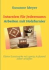 Intarsien fur Jedermann : Arbeiten mit Holzfurnier - Book