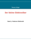 Der kleine Elektroniker : Band 3: Moderne Elektronik - Book