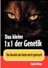 Das kleine 1x1 der Genetik : Die Genetik der Katze leicht gemacht - Book