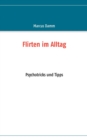 Flirten im Alltag : Psychotricks und Tipps - Book