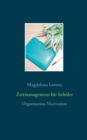 Zeitmanagement fur Schuler : Organisation Motivation - Book