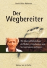 Der Wegbereiter : Wie Manfred Koehnlechner die Medizin revolutionierte und Sie heute davon profitieren. - Book