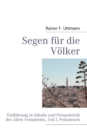 Segen fur die Voelker : Einfuhrung in Inhalte und Perspektivik des Pentateuch im Alten Testament - Book