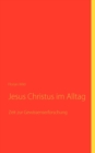 Jesus Christus im Alltag : Zeit zur Gewissenserforschung - Book