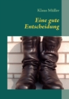 Eine gute Entscheidung : Offizier in der Bundeswehr - Book