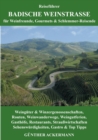 Badische Weinstrasse : fur Weinfreunde, Gourmets & Schlemmer-Reisende - Book