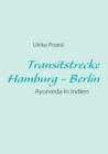 Transitstrecke Hamburg - Berlin : Ayurveda in Indien - Book
