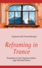 Reframing in Trance : Perspektiven mit Hypnose andern - Book